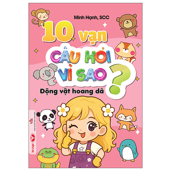 10 vạn câu hỏi vì sao - động vật hoang dã