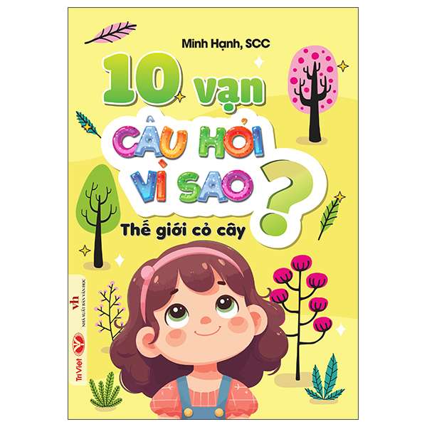 10 vạn câu hỏi vì sao - thế giới cỏ cây