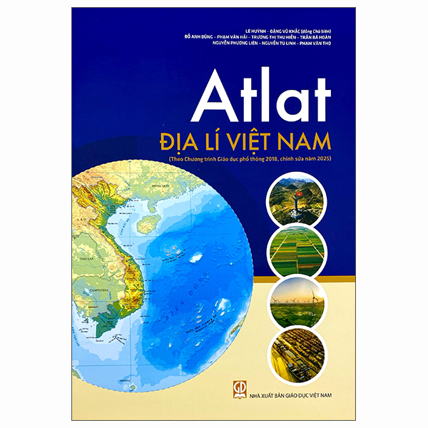 Atlat Địa Lí Việt Nam (Theo Chương Trình Giáo Dục Phổ Thông 2018, Chỉnh Sửa Năm 2025)