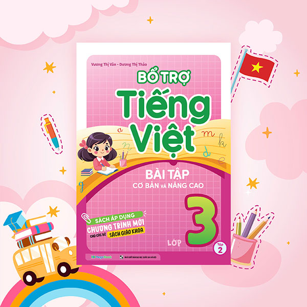 Bộ Bổ Trợ Tiếng Việt - Bài Tập Cơ Bản Và Nâng Cao Lớp 3 - Tập 2