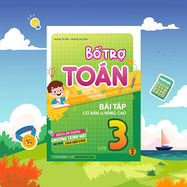 Bộ Bổ Trợ Toán - Bài Tập Cơ Bản Và Nâng Cao Lớp 3 - Tập 2