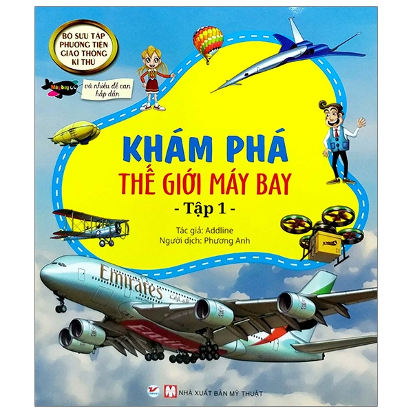 bộ sưu tập phương tiện giao thông kì thú - khám phá thế giới máy bay - tập 1