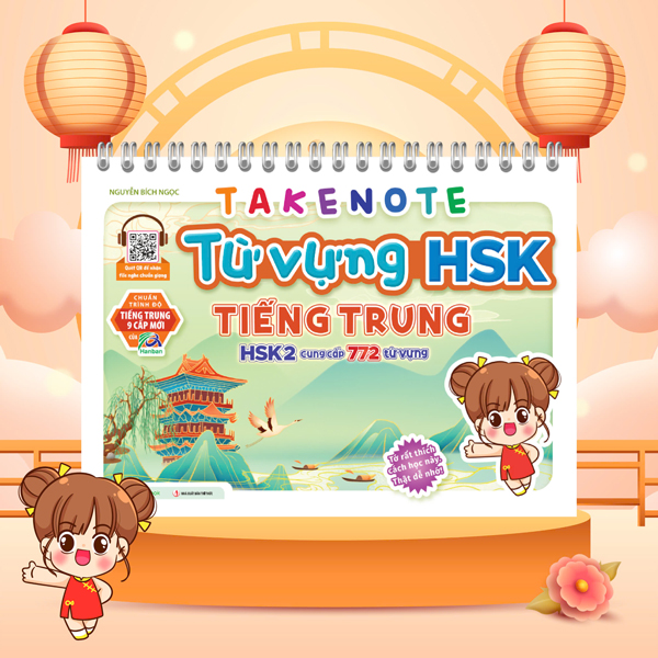 Bộ Takenote - Từ Vựng HSK Tiếng Trung - HSK2 (Cung Cấp 772 Từ Vựng)