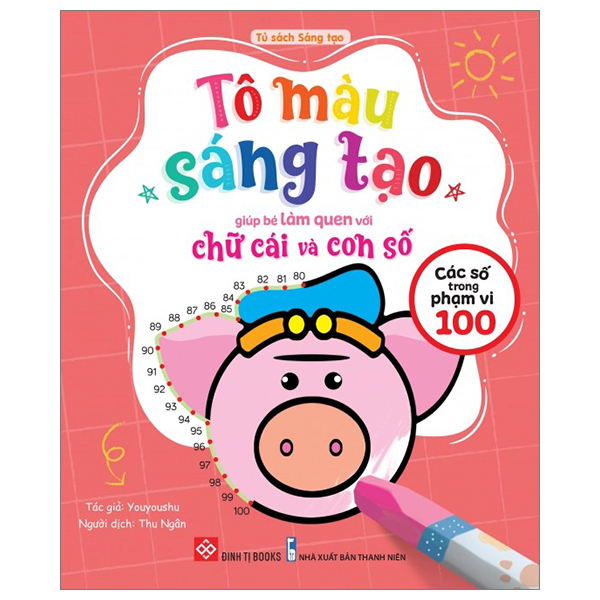 Bộ Tô Màu Sáng Tạo Giúp Bé Làm Quen Với Chữ Cái Và Con Số - Các Số Trong Phạm Vi 100