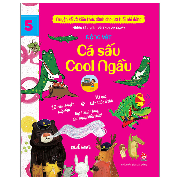 bộ truyện kể và kiến thức dành cho lứa tuổi nhi đồng - tập 5 - động vật - cá sấu cool ngầu