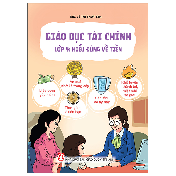 Giáo Dục Tài Chính - Lớp 4 - Hiểu Đúng Về Tiền