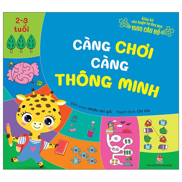 Giúp Bé Rèn Luyện Tư Duy Qua 1600 Câu Đố - Càng Chơi Càng Thông Minh - 2-3 Tuổi