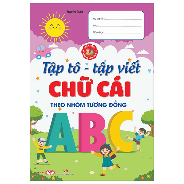 Hành Trang Cho Bé Vào Lớp 1 - Tập Tô - Tập Viết Chữ Cái Theo Nhóm Tương Đồng