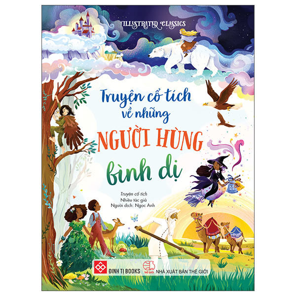 Illustrated Classics - Truyện Cổ Tích Về Những Người Hùng Bình Dị - Bìa Cứng