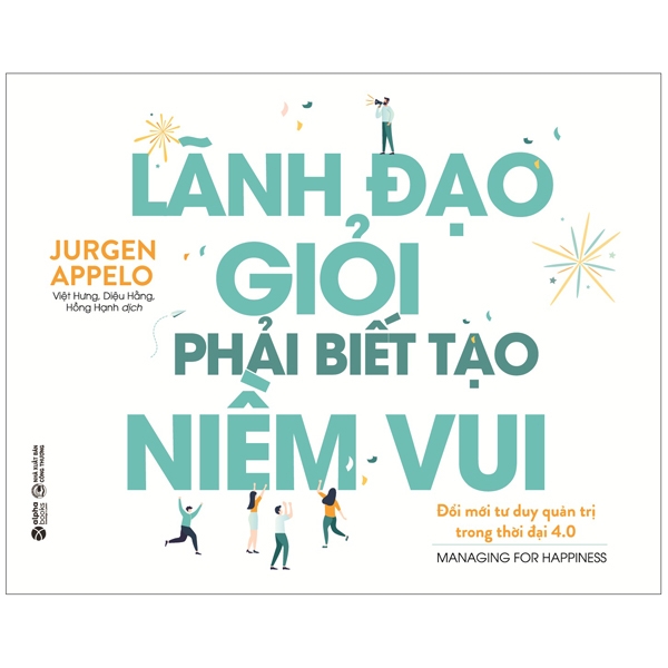 Lãnh Đạo Giỏi Phải Biết Tạo Niềm Vui (Tái Bản 2025)