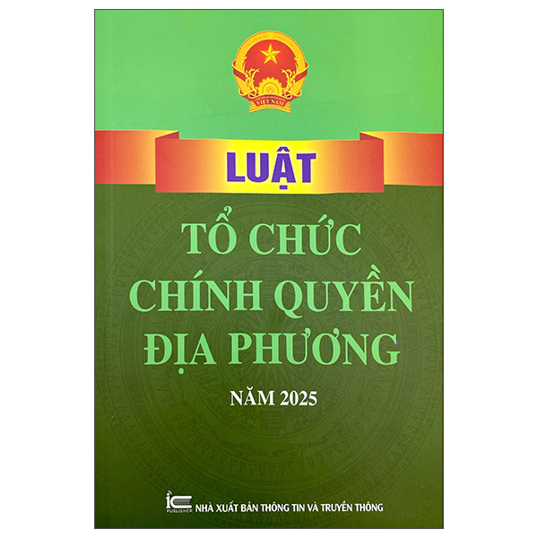 Luật Tổ Chức Chính Quyền Địa Phương Năm 2025