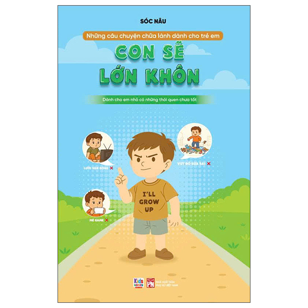 Những Câu Chuyện Chữa Lành Dành Cho Học Sinh - Con Sẽ Lớn Khôn