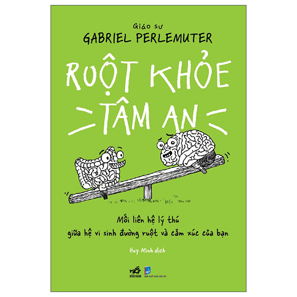 Ruột Khỏe Tâm An - Mối Liên Hệ Lý Thú Giữa Hệ Vi Sinh Đường Ruột Và Cảm Xúc Của Bạn