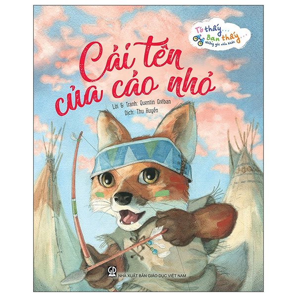 Tớ Thấy…Bạn Thấy…Những Góc Nhìn Khác - Cái Tên Của Cáo Nhỏ