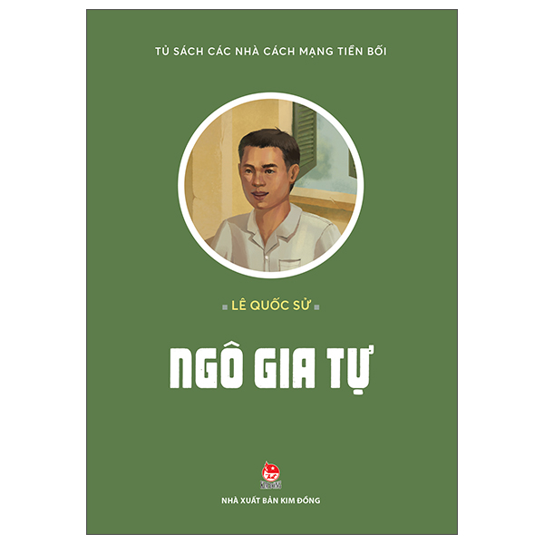 Tủ Sách Các Nhà Cách Mạng Tiền Bối - Ngô Gia Tự